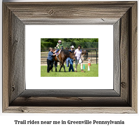 trail rides near me in Greenville, Pennsylvania